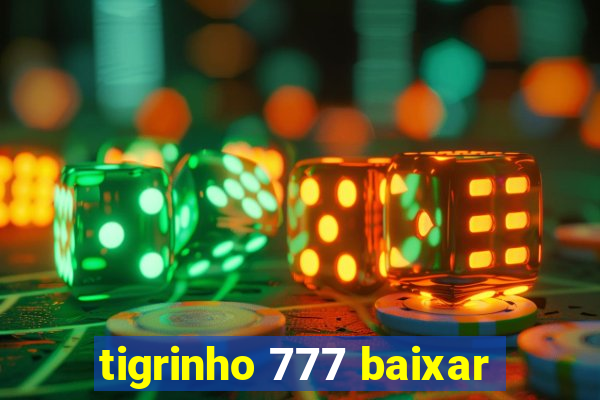 tigrinho 777 baixar